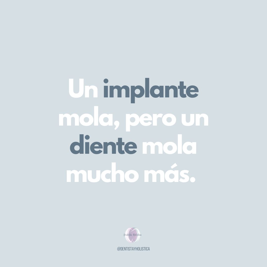 Un implante mola, pero un diente mola mucho más.